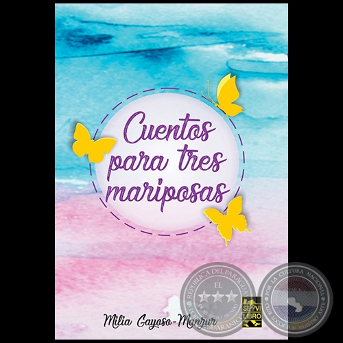 CUENTOS PARA TRES MARIPOSAS - Autora: MILIA GAYOSO-MANZUR - Ao 2017